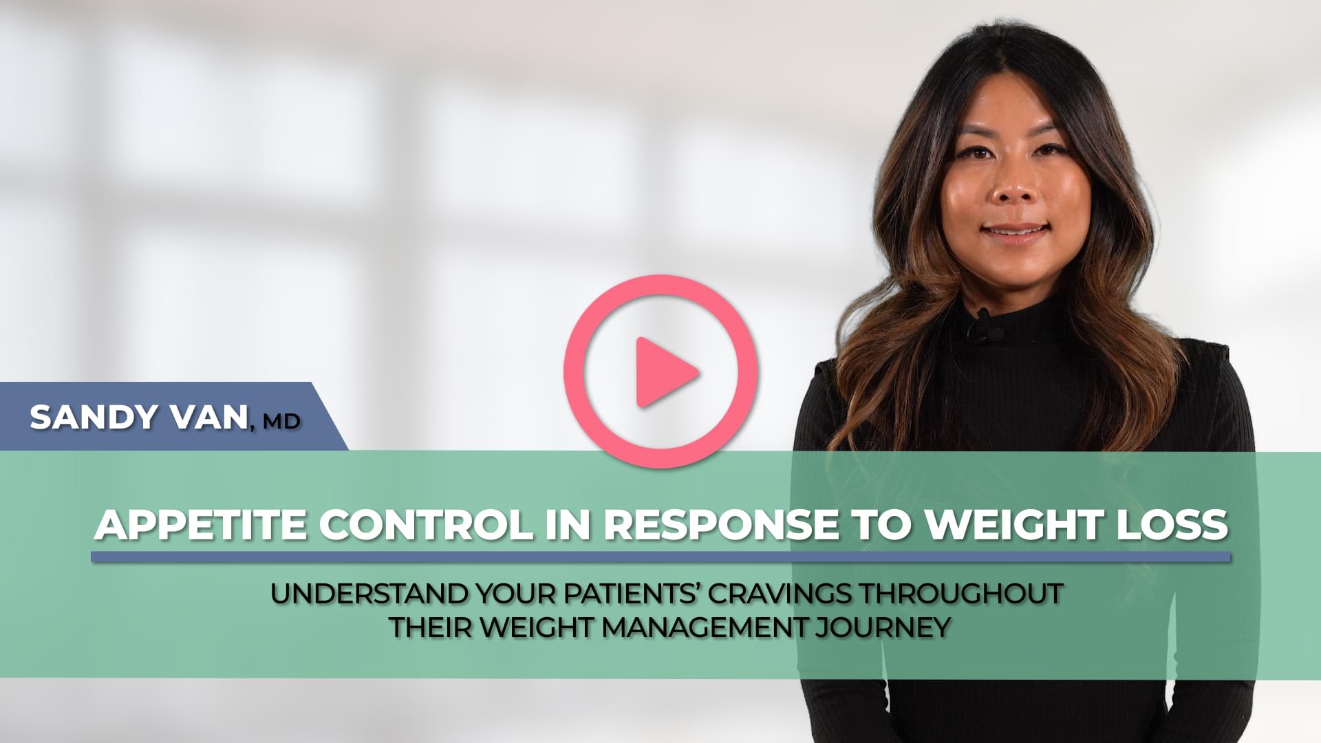 Appetite Control in Response to Weight Loss - Dr. Van